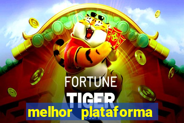 melhor plataforma para ganhar dinheiro no fortune tiger